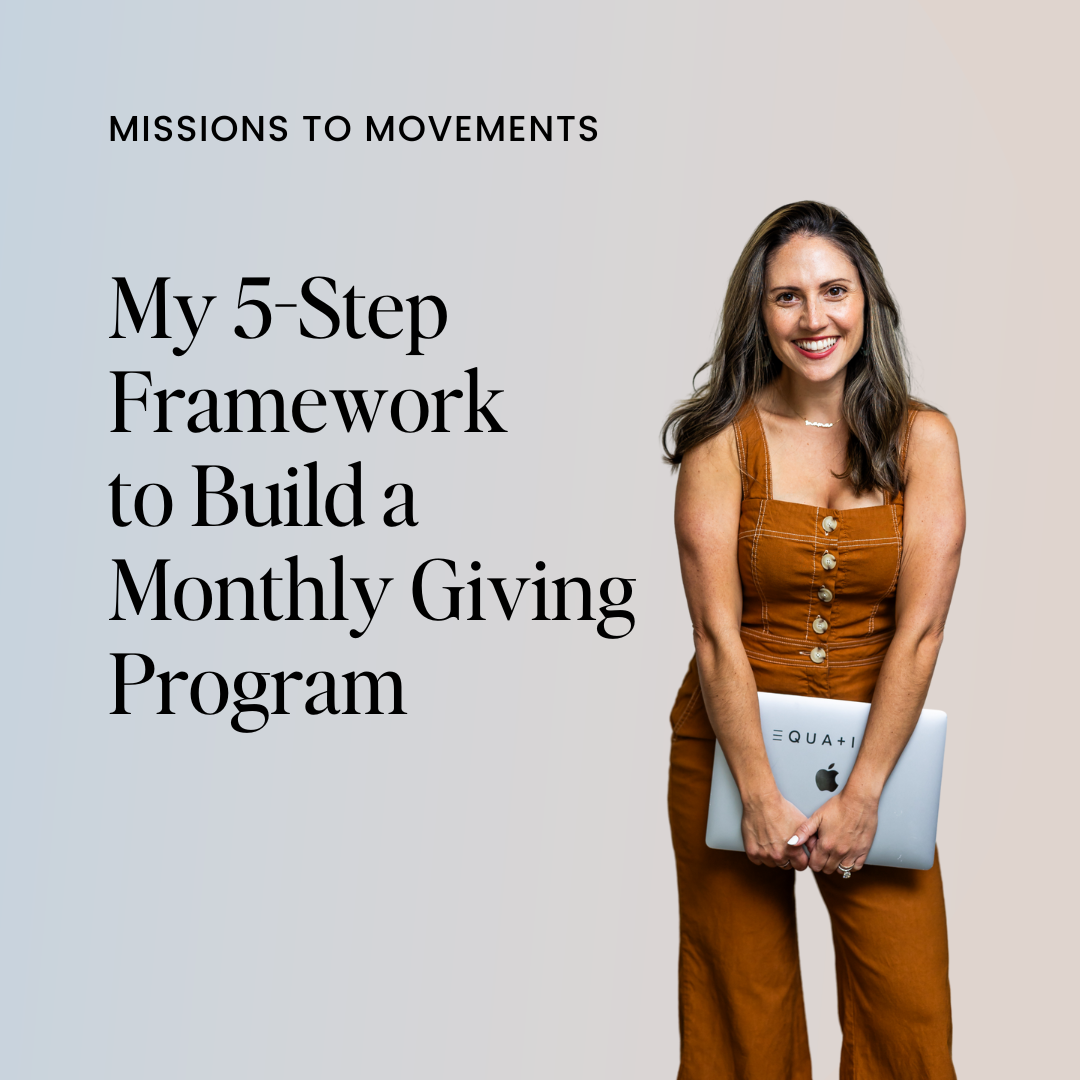My 5-Step Framework to Build a Monthly Giving Program by Dana Snyder of Positive Equation